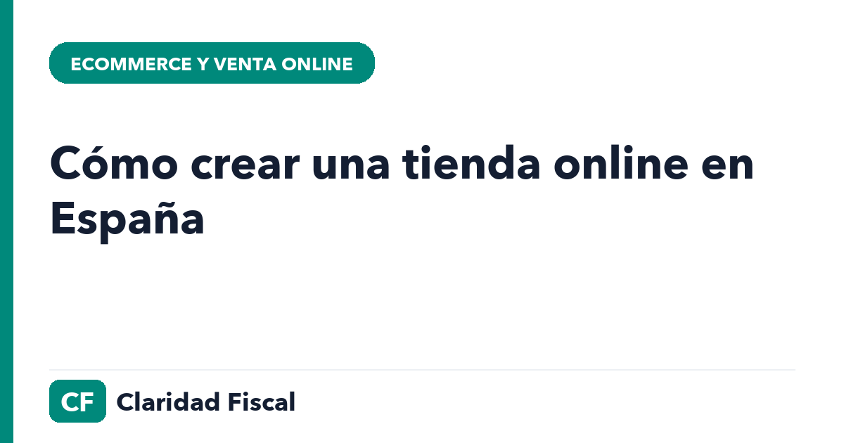 Cómo crear una tienda online en España — Claridad Fiscal