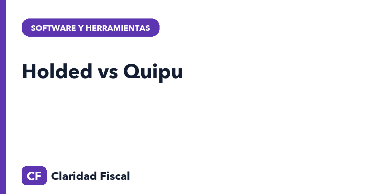 Holded vs Quipu — Claridad Fiscal