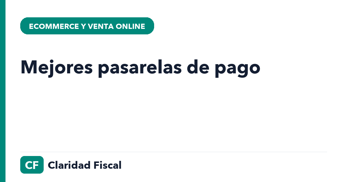 Mejores pasarelas de pago — Claridad Fiscal