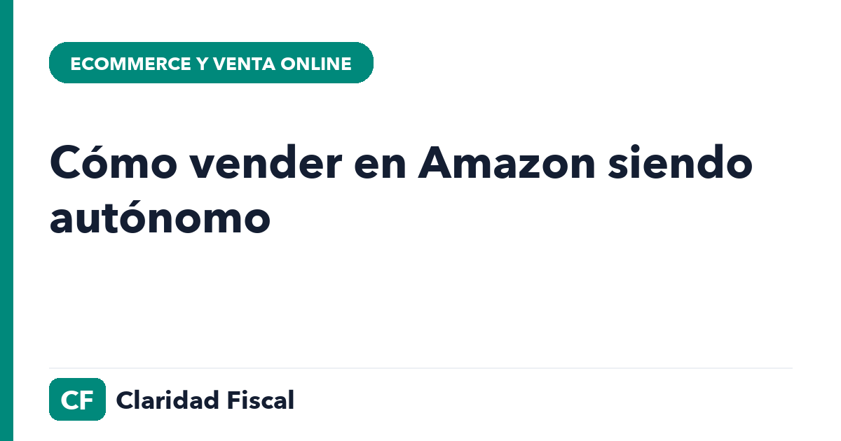Cómo vender en Amazon siendo autónomo — Claridad Fiscal