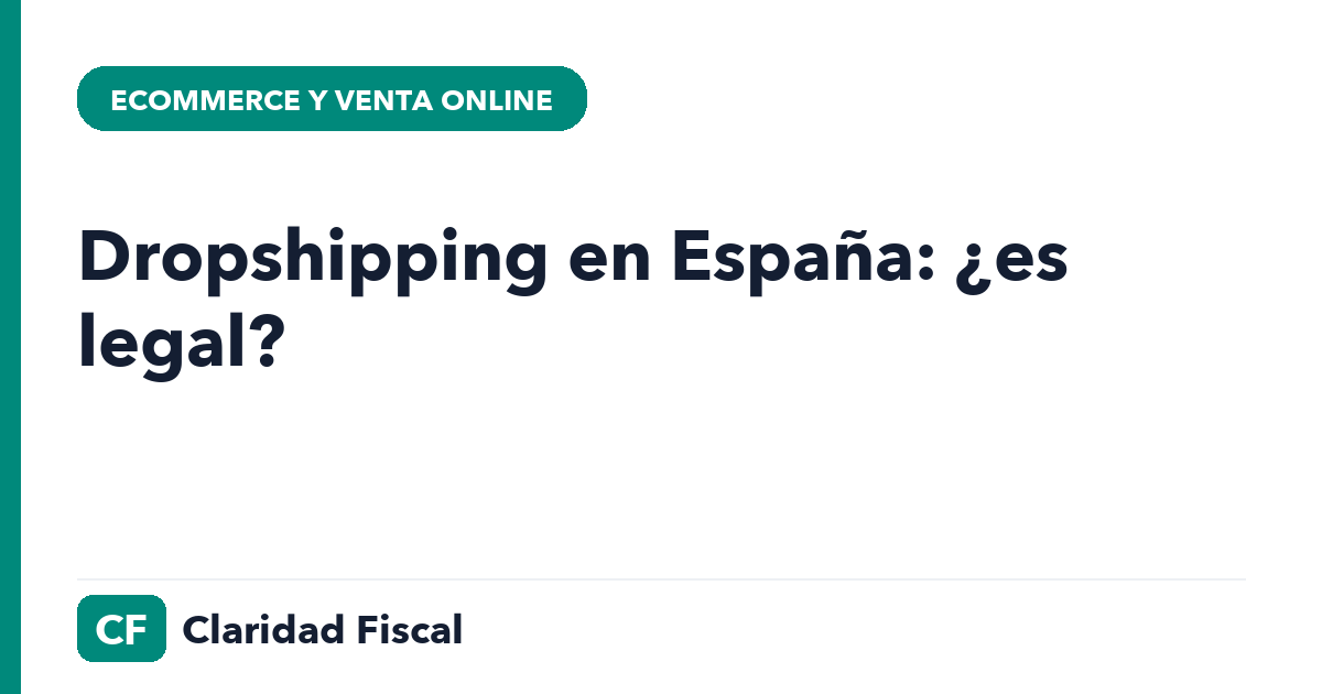 Dropshipping en España: ¿es legal? — Claridad Fiscal