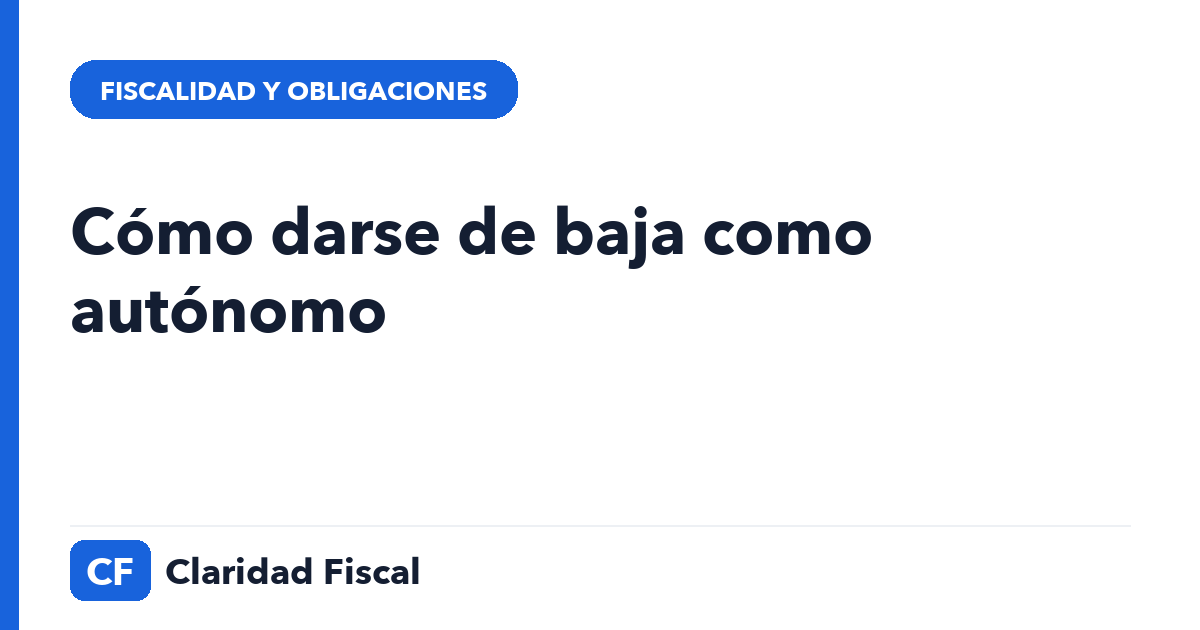 Cómo darse de baja como autónomo — Claridad Fiscal