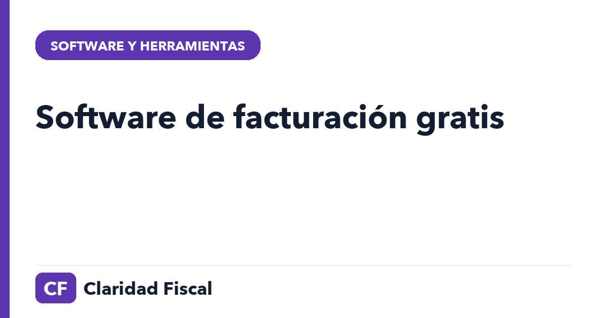 Software de facturación gratis — Claridad Fiscal