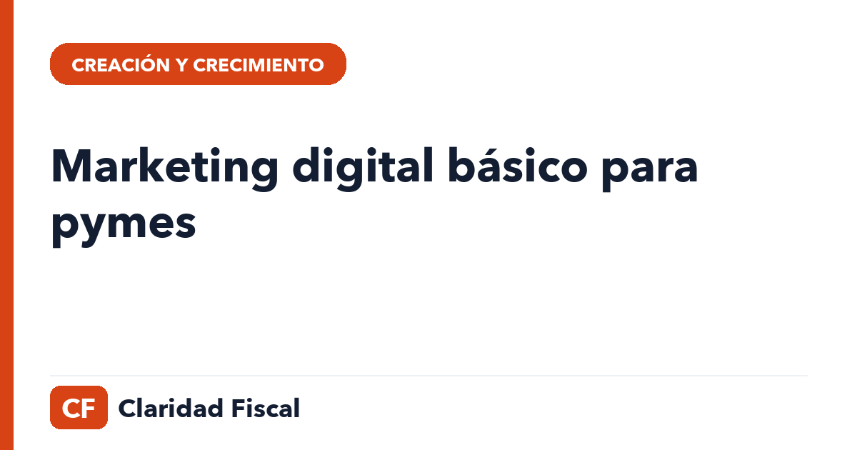 Marketing digital básico para pymes — Claridad Fiscal