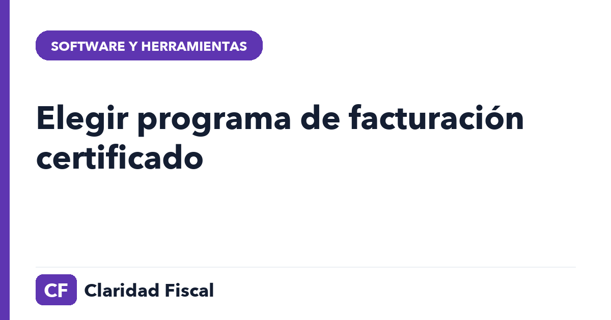 Elegir programa de facturación certificado — Claridad Fiscal